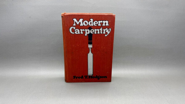 Modern Carpenter By Fred Hodgson Printed 1938, 500+Pages, 7 X 5".
