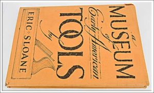 Museum Early American Tools By Eric Sloane.