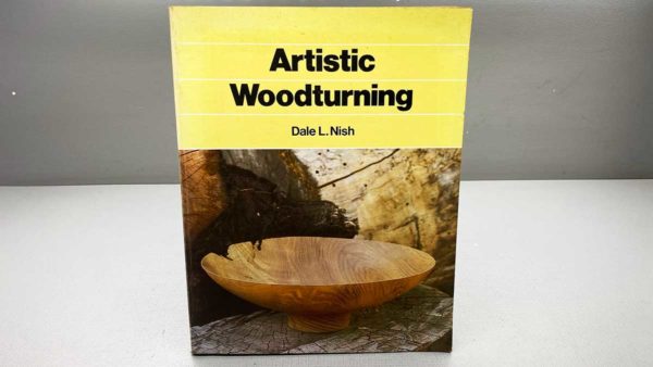 Artistic Woodturning by Dale L. Nish
