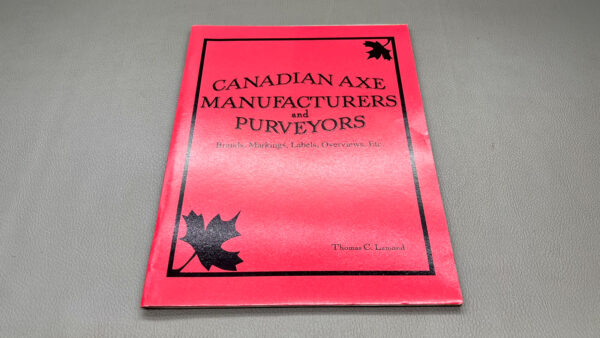Canadian Axe Manufacturers Book by Thomas C Lamond In Good Condition 64pages, brands, markings, labels, overviews, etc