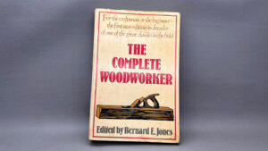 The Complete Woodworker by B.Jones For The Craftsman Or The Beginner In Good Condition