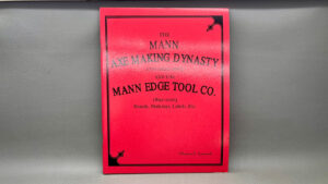 The Mann Axe Making Dynasty And The Mann Edge Tool Co 50 Pages In Good Condition